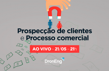 Prospecção de clientes e processo comercial: participe do workshop da Droneng
