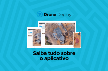Drone Deploy: saiba tudo sobre o aplicativo