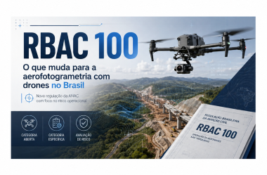 RBAC 100 da ANAC: o que muda para quem realiza aerofotogrametria com drones no Brasil?